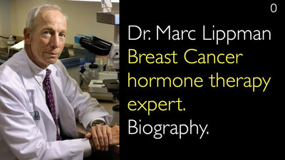 Dr. Marc Lippman. Spécialiste en hormonothérapie du cancer du sein. Biographie. 0