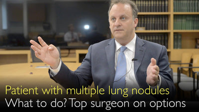 Patient présentant de multiples nodules pulmonaires. Diagnostic et traitement du cancer du poumon à un stade précoce. 10