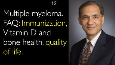 Myélome multiple. FAQ : Vaccination, vitamine D et santé osseuse, qualité de vie. 12