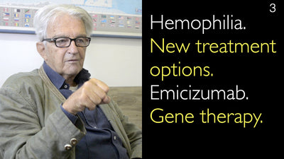 Hémophilie. Nouvelles options thérapeutiques. Emicizumab.  
Thérapie génique. 3 [Parties 1 et 2]