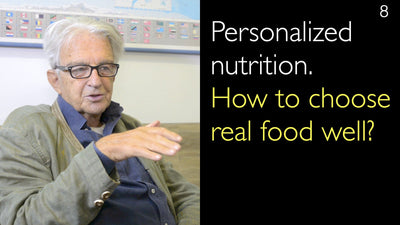Nutrition personnalisée : comment bien choisir ses aliments naturels ? 8. [Parties 1 et 2]