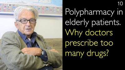Polypharmacie chez les patients âgés : pourquoi les médecins prescrivent-ils trop de médicaments ? 10. [Parties 1 et 2]