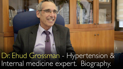 Dr. Ehud Grossman. Spécialiste en hypertension et en médecine interne. Biographie. 0
